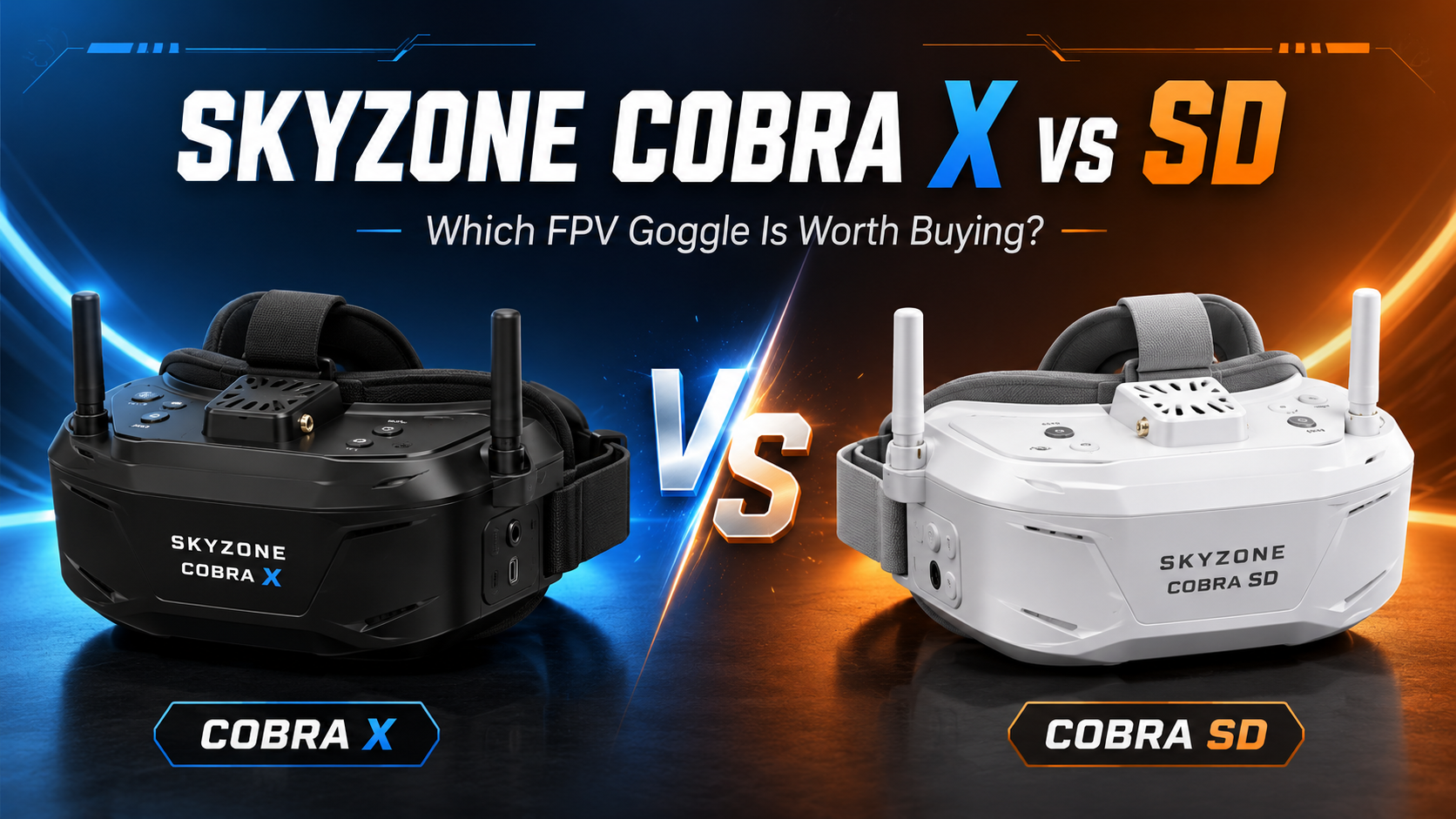Skyzone Cobra X vs SD: Which FPV Goggles Are Actually Worth Buying?